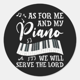 Sticker Rond Quant À Moi Et À Mon Piano, Nous Serons Le Seigneu
