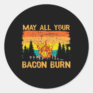 Sticker Rond Que tout votre bacon brûle pour griller le steak d