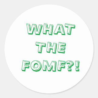 Sticker Rond Quel est le FOMF ?