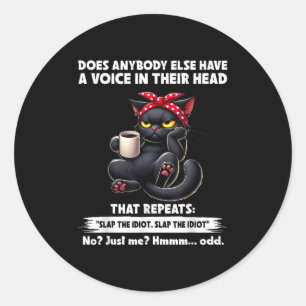 Sticker Rond Quelqu'Un D'Autre A-T-Il Une Voix Dans La Tête Drô