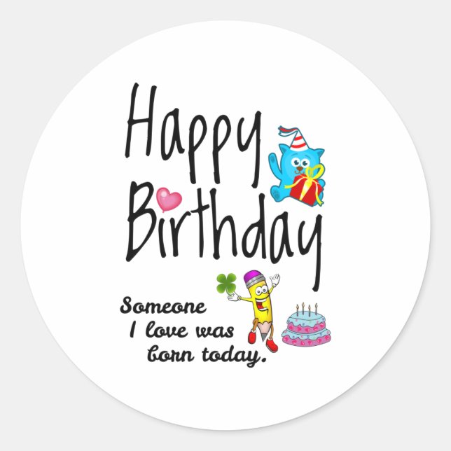 Sticker Rond Quelqu'un que j'aime est né aujourd'hui - Souhaits (Devant)
