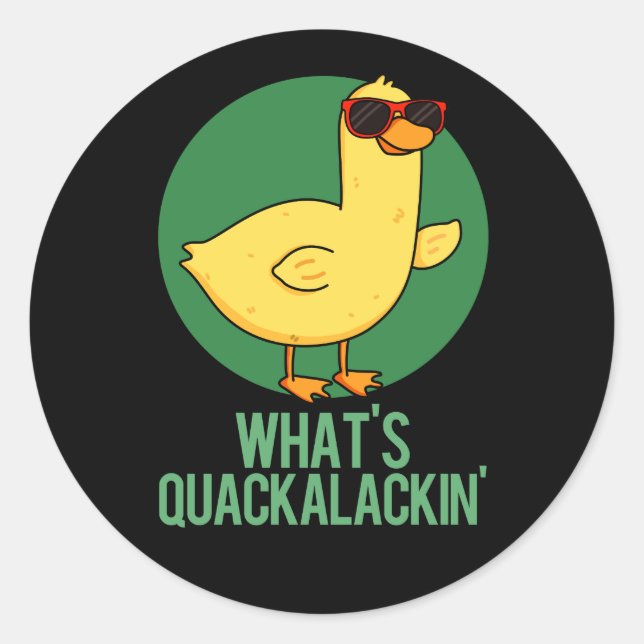 Sticker Rond Qu'est-ce que Quackalackin Funny Duck Pun Dark BG (Devant)