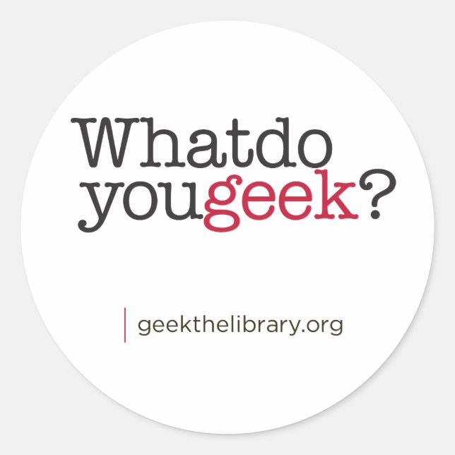 Sticker Rond Qu'est-ce que tu geeks ? (Devant)