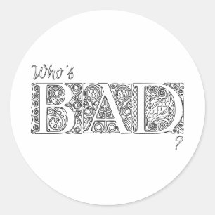 Sticker Rond Qui est mauvais ?