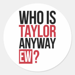 Sticker Rond Qui Est Taylor De Toute Façon Ew Girl Taylor Préno