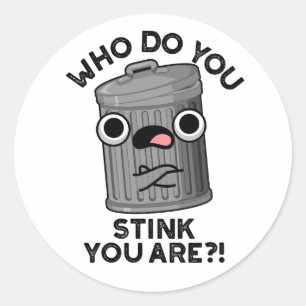 Sticker Rond Qui Pensez-Vous Que Vous Êtes Drôle Trash Pun