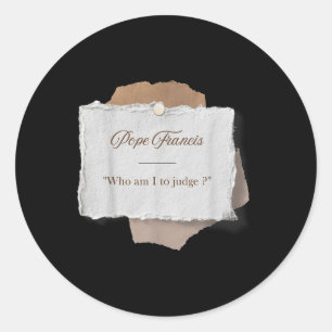 Sticker Rond Qui Suis-Je Pour Juger Le Pape François
