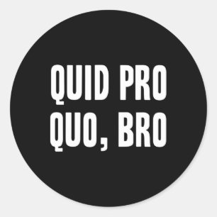 Sticker Rond Quid Pro Quo Frère Impeach Trump Drôle Impeachment