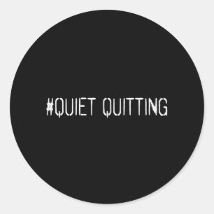 Sticker Rond Quitter tranquillement