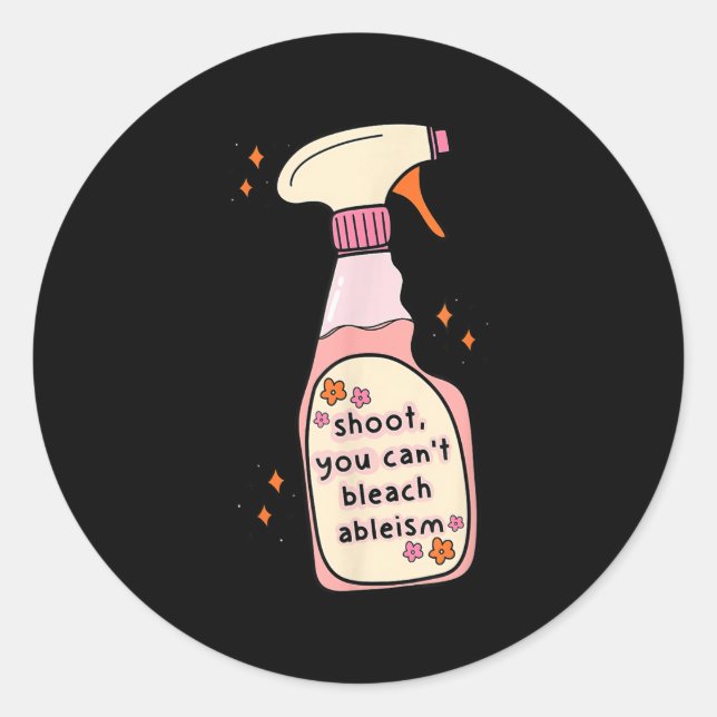 Sticker Rond Quote You Can't Bleach Ableism Funny Design  (Devant)