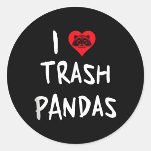 Sticker Rond Raccoon I Love Trash Pandas
