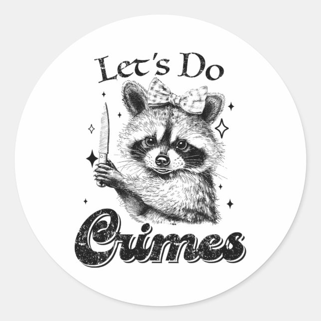 Sticker Rond Raccoon Trash Funny Racoon Faisons des crimes mign (Devant)