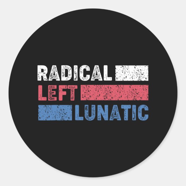 Sticker Rond Radical Left Lunatic Anti Trump Funny Democrat (Devant)