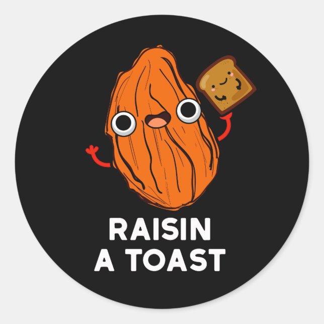 Sticker Rond Raisin A Toast Funky Food Pun Dark BG (Devant)
