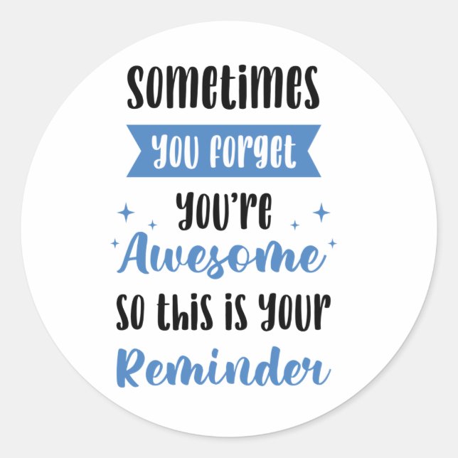 Sticker Rond Rappelle-toi que tu es génial (Devant)