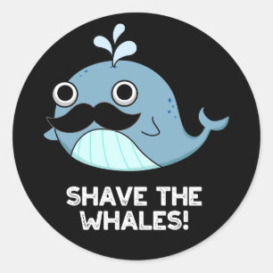 Sticker Rond Raser Les Baleines Drôle Animal Pun Dark BG