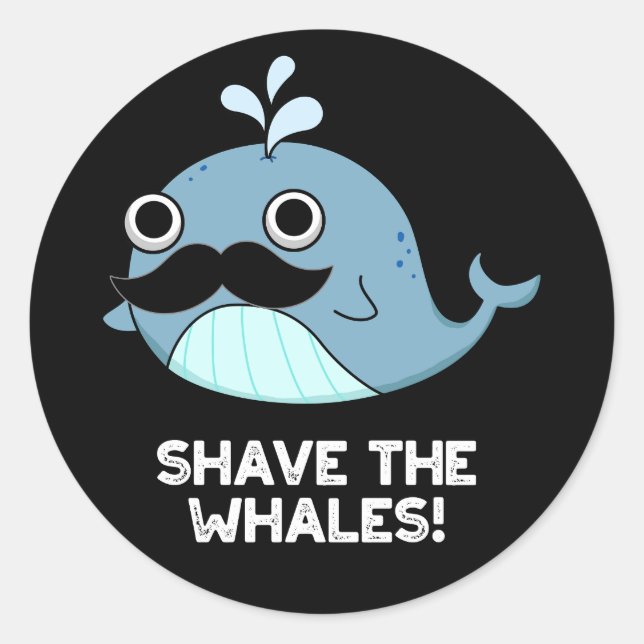 Sticker Rond Raser Les Baleines Drôle Animal Pun Dark BG (Devant)