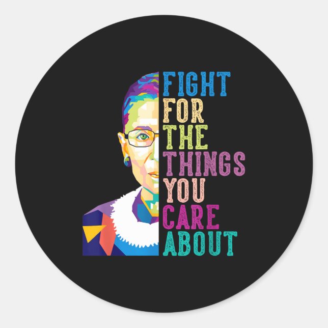 Sticker Rond Rbg Ruth Bader Ginsburg Fight For The Things You C (Devant)