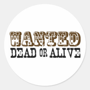 Sticker Rond Recherché mort ou vivant