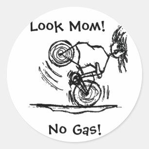 Sticker Rond Regarde maman ! Pas d'essence !