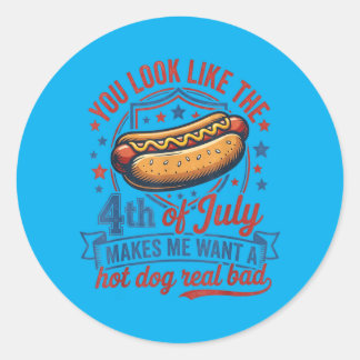 Sticker Rond Regardez comme le 4 juillet me donne envie d'un ho