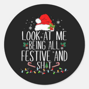 Sticker Rond Regardez-Moi Être Festif Et C'Est Drôle Noël
