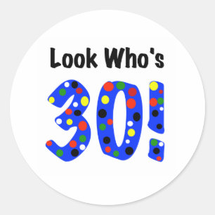 Sticker Rond Regardez qui a 30 ans