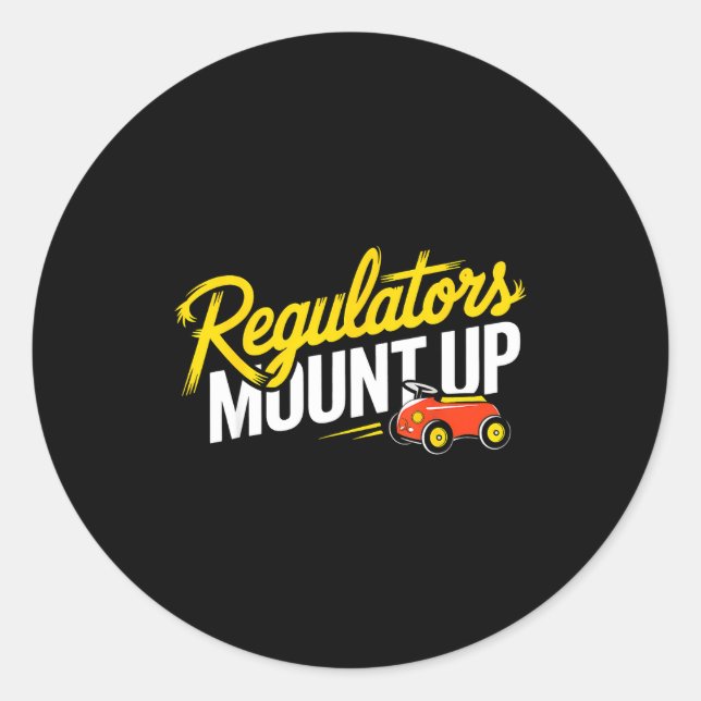 Sticker Rond Regulators Mount Up Cute Funny Quote Tee  (Devant)