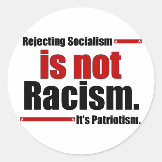 Sticker Rond Rejeter le socialisme n'est pas du racisme... (Devant)