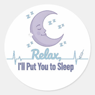 Sticker Rond Relax, je vais vous endormir Anesthésiste drôle