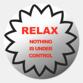 Sticker Rond Relax, rien n'est sous contrôle