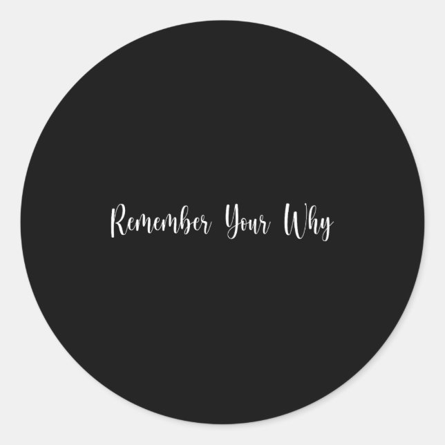 Sticker Rond Remember Your Why Funny Sarcastic Insrational Quot (Devant)