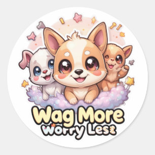 Sticker Rond Remue plus, Inquiète moins, Joli Chien, Chiot Kawa