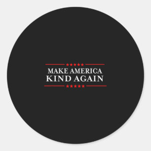 Sticker Rond Rendez à nouveau l'Amérique Gentille Choisissez de