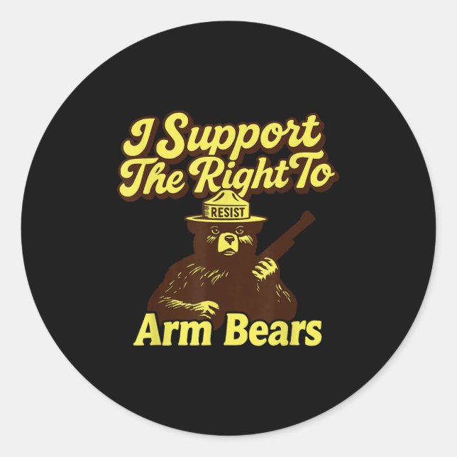 Sticker Rond Resist I Suprt The Right To Arm Bears Anti- Protes (Devant)