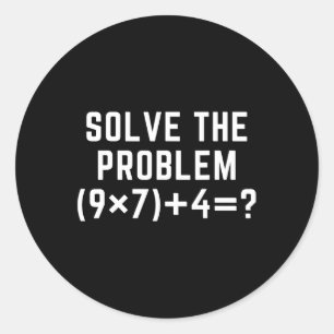 Sticker Rond Résoudre le problème 67 Mème Six Sept Prof de math