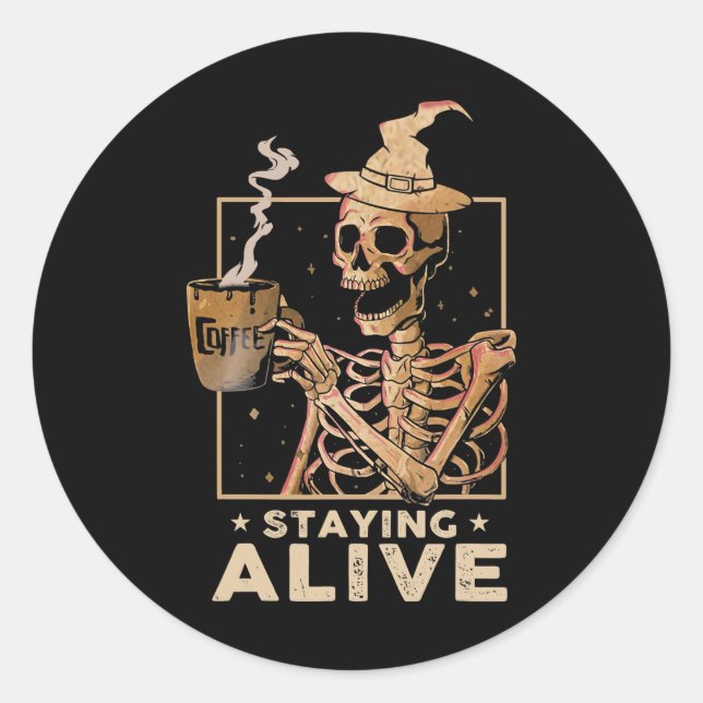 Sticker Rond Rester Vivant Drôle Squelette Boire Café Heureux (Devant)