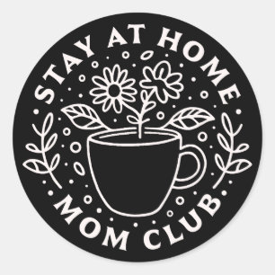 Sticker Rond Restez à la maison mère club
