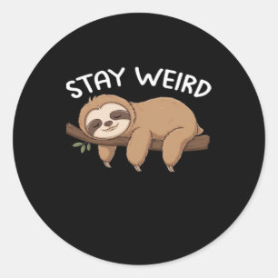 Sticker Rond Restez bizarre paresse drôle pour les hommes amour