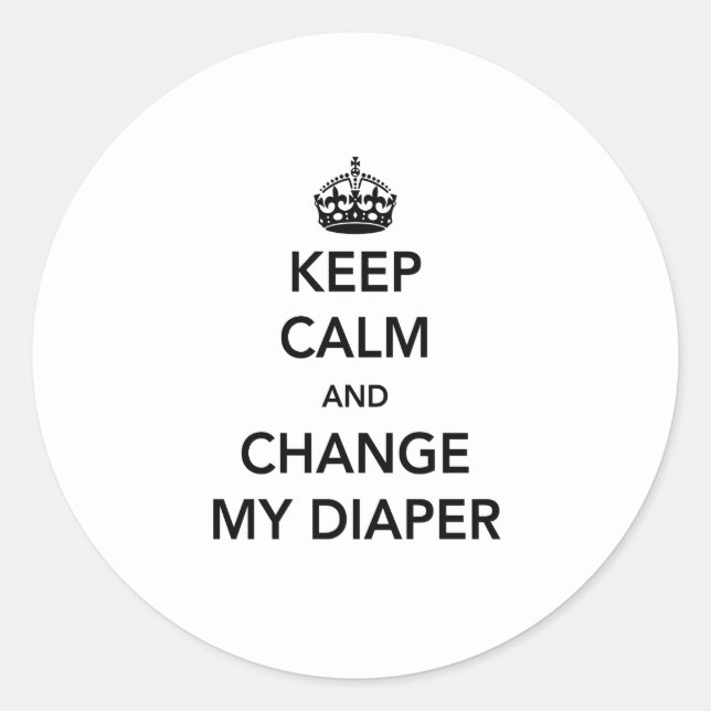 Sticker Rond Restez calme et changez ma couche (Devant)