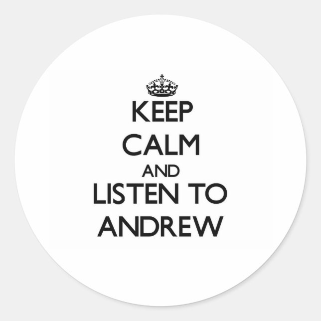 Sticker Rond Restez calme et écoutez Andrew (Devant)