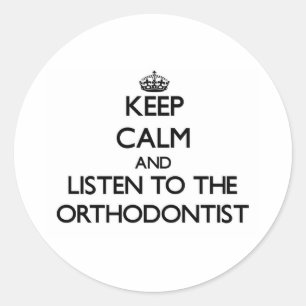 Sticker Rond Restez calme et écoutez l'orthodontiste