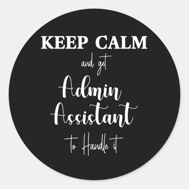 Sticker Rond Restez calme et laissez l'assistant admin s'en occ (Devant)