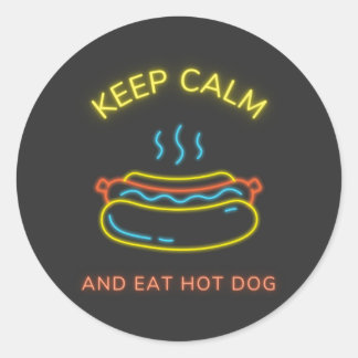 Sticker Rond Restez Calme Et Mangez Des Chiens Chauds Couleur N