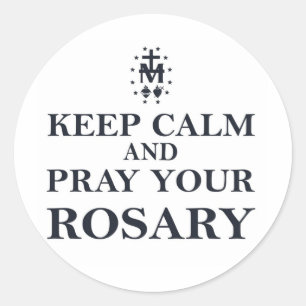 Sticker Rond Restez calme et priez votre Rosaire Noir sur Blanc