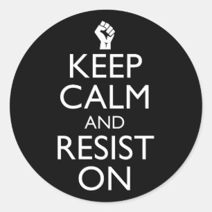 Sticker Rond Restez Calme Et Résiste
