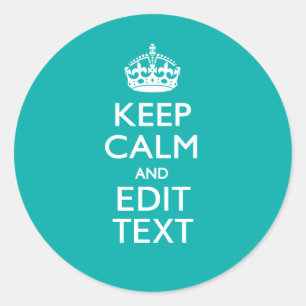 Sticker Rond Restez calme et votre texte sur Accent Turquoise