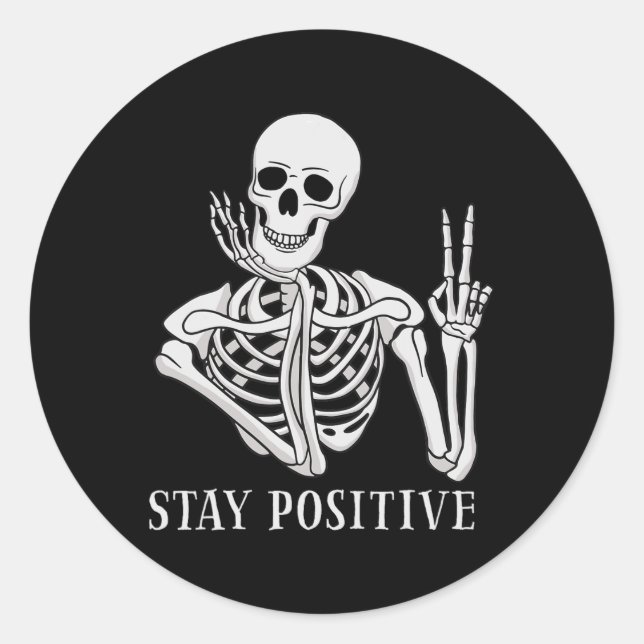 Sticker Rond Restez positif Jamais mieux Skeleton Drôle Hallowe (Devant)