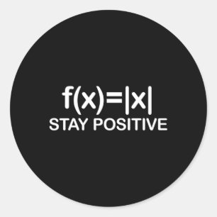 Sticker Rond Restez positif Math Éviter la Négativité Math