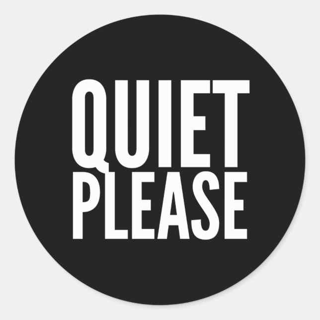 Sticker Rond Restez Silencieux Sans Bruit (Devant)